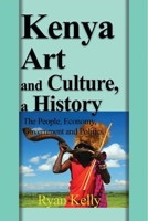 Kenya Art and Culture, a History 1714640280 Book Cover