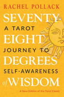 Seventy-Eight Degrees of Wisdom: A Book of Tarot 1578634083 Book Cover