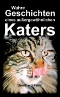 Wahre Geschichten eines aussergewöhnlichen Katers 3743931931 Book Cover