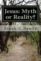 Jesus: Myth or Reality 1539555925 Book Cover