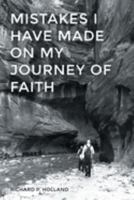 Mistakes I have made On my Journey of Faith 163885730X Book Cover