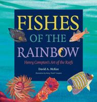 Fishes of the Rainbow: Henry Compton's Art of the Reefs 1623496969 Book Cover