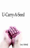 U-Carry-A-Seed 1420897314 Book Cover