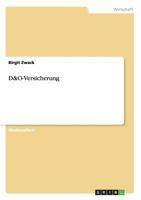 Grundlagen und Entwicklung der D&O-Versicherung. Wie Vertrag und Schutz zustande kommen 3656535450 Book Cover