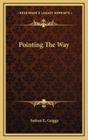 Pointing the Way 0548492891 Book Cover