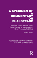 A Specimen of a Commentary on Shakspeare: Being the Text of the First (1794) Edition Revised by the Author and Never Previously Published 036769610X Book Cover