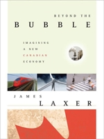 Beyond the Bubble: Imagining a New Canadian Economy 1897071558 Book Cover