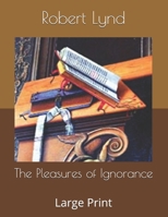 The Pleasures of Ignorance: Large Print B0857CXM8D Book Cover