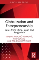 Globalization and Entrepreneurship : Cases from China, Japan and Bangladesh 1032991119 Book Cover