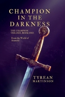 Champion in the Darkness 1481982745 Book Cover