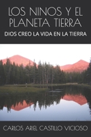 LOS NINOS Y EL PLANETA TIERRA: DIOS CREO LA VIDA EN LA TIERRA (Spanish Edition) B088GDG3GS Book Cover