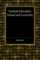 Scottish Education, School and University ... to 1908. with an Addendum 1908-1913 135490396X Book Cover