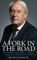 A Fork in the Road: FROM SINGLE PARTNER TO LARGEST LEGAL PRACTICE IN THE WORLD 1848317972 Book Cover