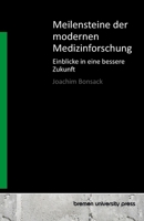 Meilensteine der modernen Medizinforschung: Einblicke in eine bessere Zukunft (German Edition) 3690351995 Book Cover