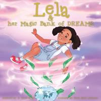 Lela and Her Magic Bank of Dreams 0692636250 Book Cover
