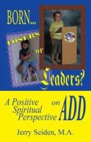 BORN LOSERS OR LEADERS? A Positive Spiritual Perspective on ADD 1929753187 Book Cover