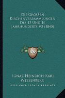 Die Grossen Kirchenversammlungen Des 15 Und 16 Jahrhunderts V3 (1840) 1168480728 Book Cover