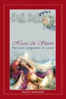 Husro & Shirin: Persian Legends In Love 0979411238 Book Cover