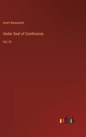 Under Seal of Confession: Vol. III 3368817701 Book Cover