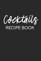 Cocktails Recipe Book: Cocktail Blank Recipes Journal Organizer for Your Mixed Drink Ideas | Bar Book for Bartender, Cocktail Lover Gift | Cookbook 6 x 9, 100 Pages 1712485717 Book Cover