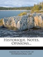 Historique, Notes, Opinions... 1271468549 Book Cover