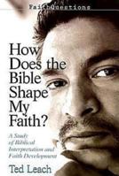 Faithquestions - How Does the Bible Shape My Faith?: A Study of Biblical Interpretation and Faith Development 0687497396 Book Cover