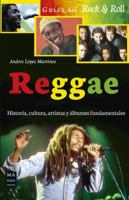 Reggae: Historia, cultura, artistas y álbumes fundamentales 841525699X Book Cover