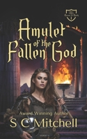 Amulet of the Fallen God 1493721895 Book Cover