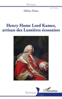 Henry Home Lord Kames, artisan des Lumières écossaises (Historiques) (French Edition) 2343211191 Book Cover