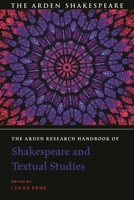 The Arden Research Handbook of Shakespeare and Textual Studies 1350225193 Book Cover