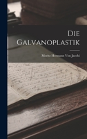 Die Galvanoplastik B0BMGS8NR3 Book Cover