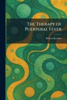 The Therapy of Puerperal Fever 1026036550 Book Cover