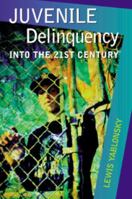 Juvenile Delinquency: Into the Twenty-First Century 0830414258 Book Cover