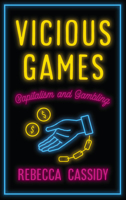 Vicious Games: Capitalism and Gambling 0745340385 Book Cover