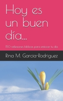 Hoy es un buen día...: 150 meditaciones breves para enfocar y celebrar cada día (Spanish Edition) B08JH5FRFH Book Cover