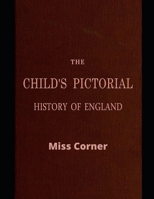 The Child's Pictorial History of England 9355119151 Book Cover