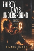 Thirty Days Underground B0H4D181F9 Book Cover