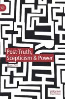 Post-Truth, Scepticism & Power 3030158756 Book Cover