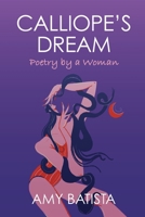 Calliope's Dream: Poetry by a Woman B0FRYB8QF2 Book Cover