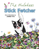 The Hulakees: Stick Fetcher 1067074007 Book Cover
