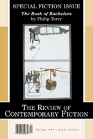 The Review of Contemporary Fiction (Spring 1999): The Book of Bachelors by Philip Terry 1564782212 Book Cover