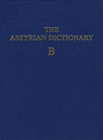 Assyrian Dictionary vol. 2B (Assyrian Dictionary of the Oriental Institute of the Univers) 0918986087 Book Cover