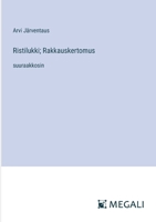 Ristilukki; Rakkauskertomus: suuraakkosin (Finnish Edition) 3387080824 Book Cover