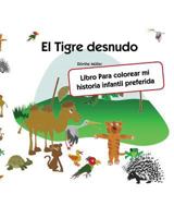 El Tigre desnudo: Libro Para colorear mi historia infantil preferida 1726410188 Book Cover