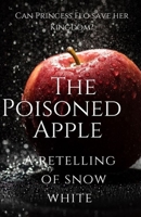 The Poisoned Apple: A Snow White Retelling Story B091NNKCC2 Book Cover