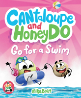 Cantaloupe and HoneyDo Go for a Swim B0H3TK1GCS Book Cover