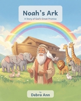 Noah's Ark: A Story of God's Great Promise B0H6WPGSWN Book Cover