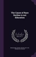 The Cause of Race Decline Is Not Education 1359613315 Book Cover