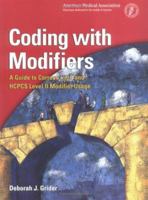 Coding with Modifiers: A Guide to Correct CPT and HCPCS Level II Modifier Usage 160359616X Book Cover