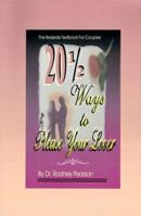 20 1/2 Ways to Please Your Lover: The Bedside Textbook for Couples 1881524302 Book Cover